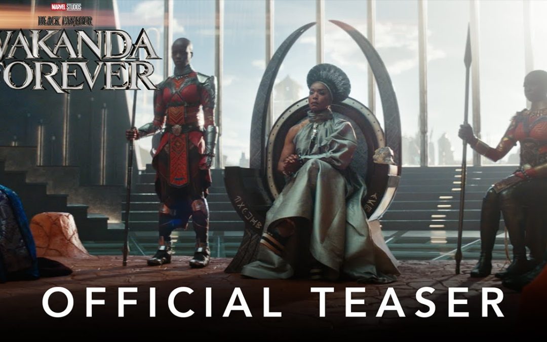 Marvel Studios’ Black Panther: Wakanda Forever | Official Teaser